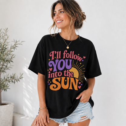 I'll Follow You Into The Sun T-shirt