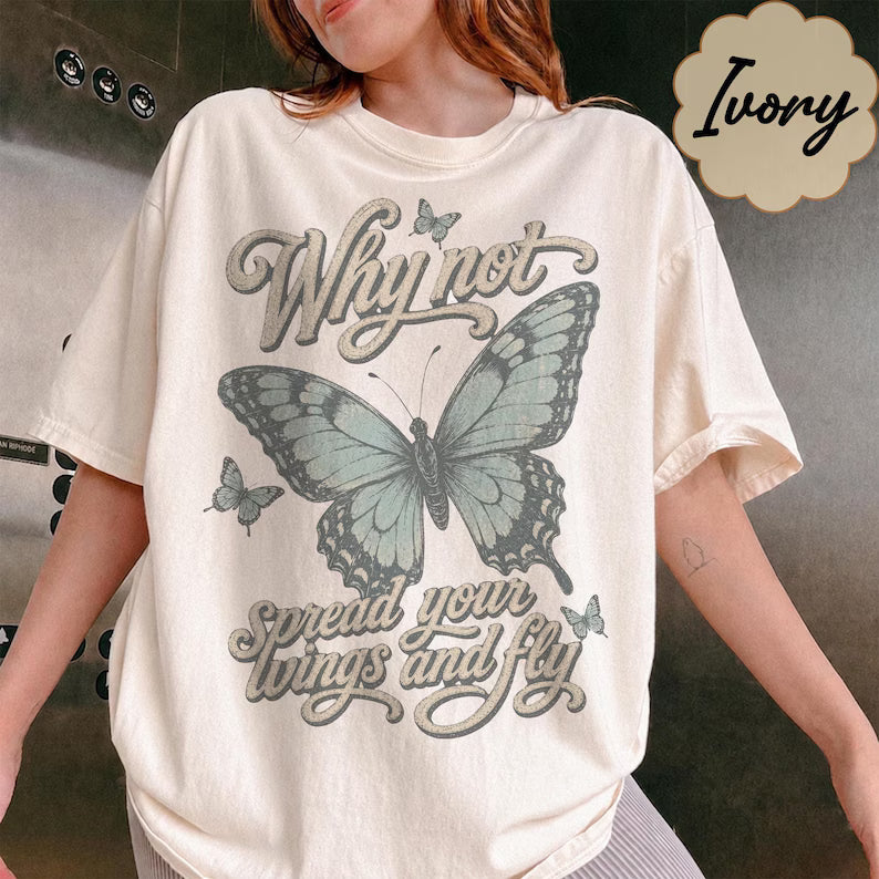 Why Not Butterfly Shirt