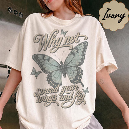 Why Not Butterfly Shirt